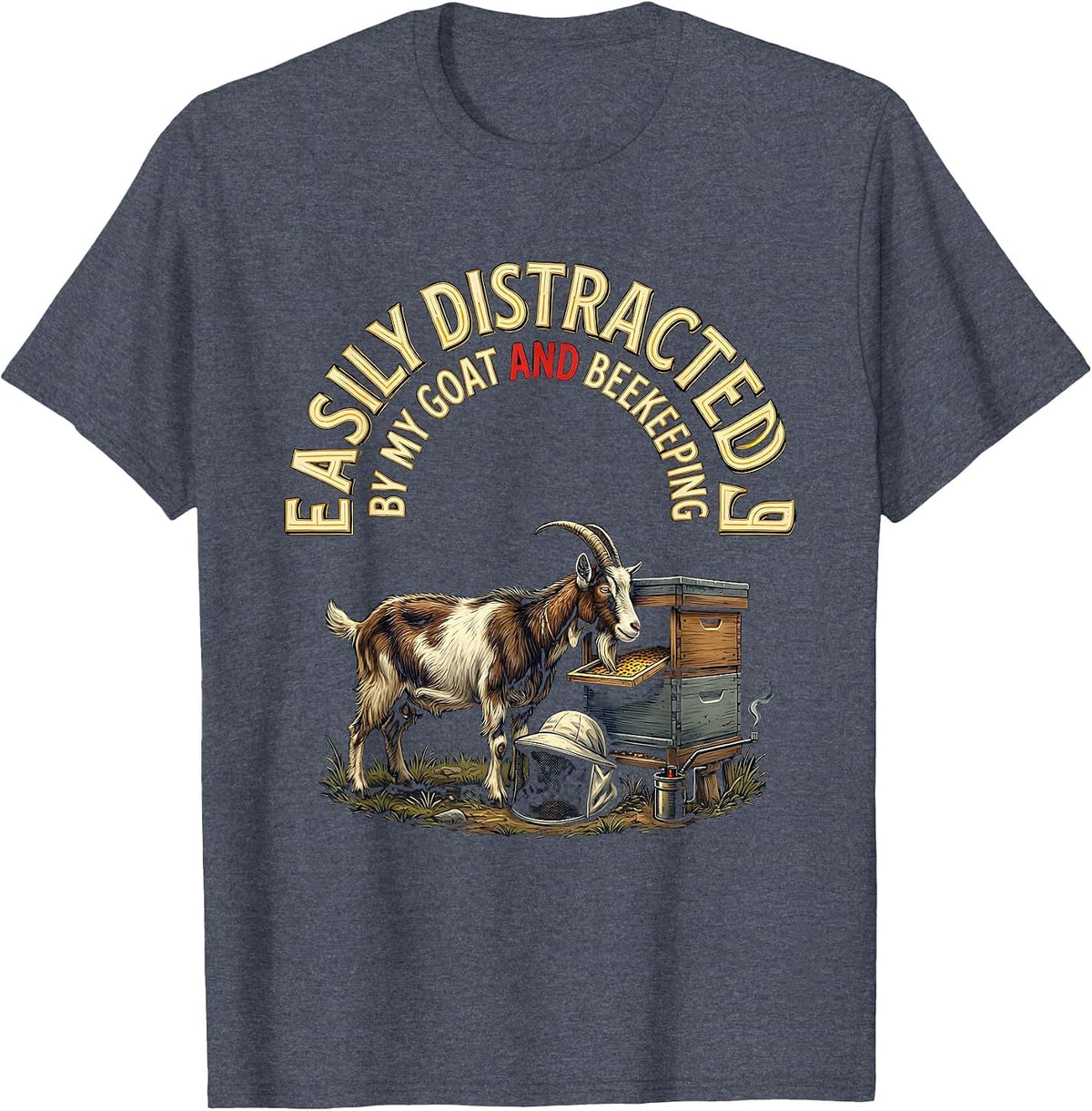 Easily Distracted By My Goat And Beekeeping Funny Goat Lover T-Shirt - Heather Blue