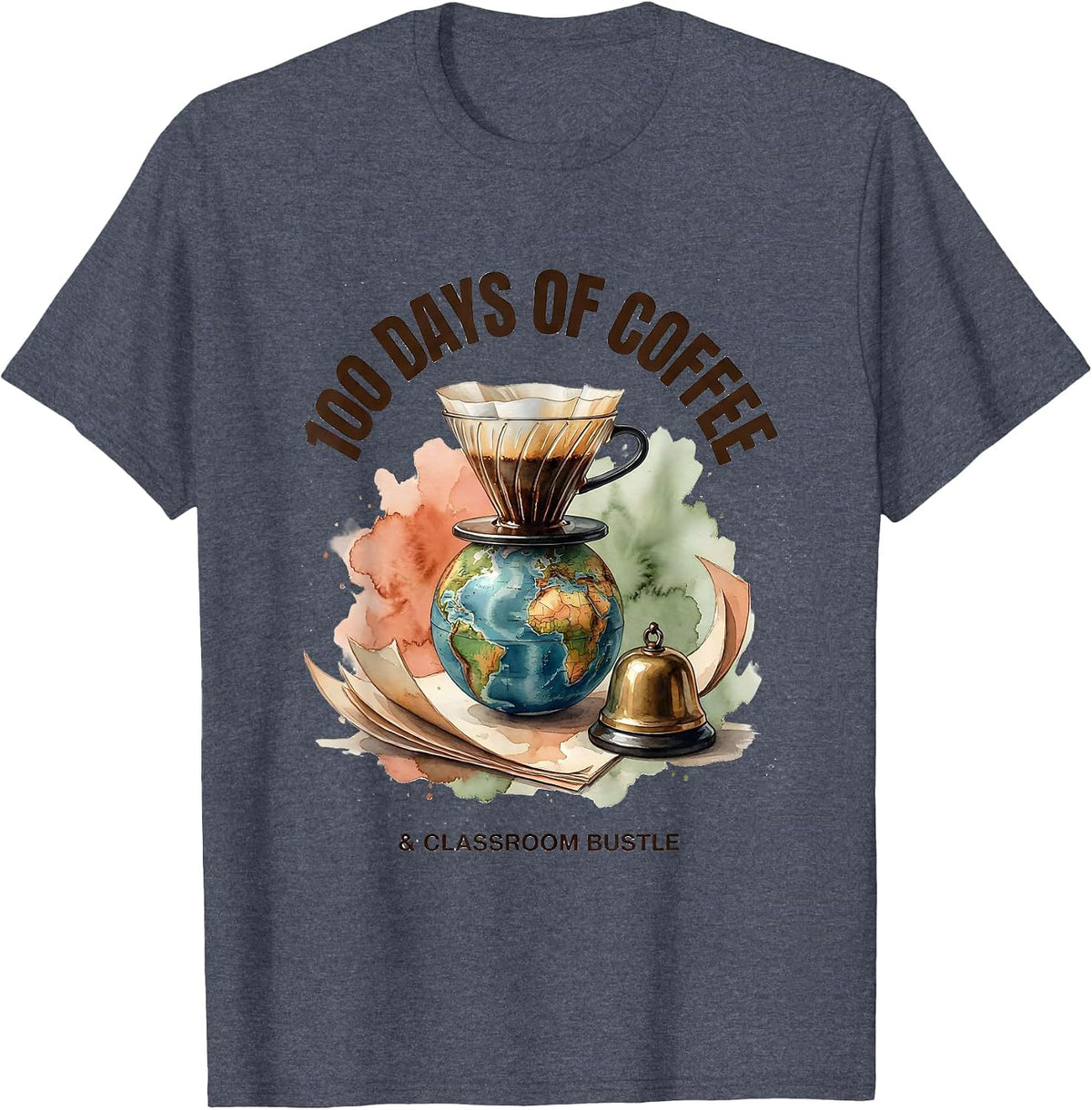 100 Days Of Coffee & Classroom Bustle Funny Teacher 100th T-Shirt - Heather Blue