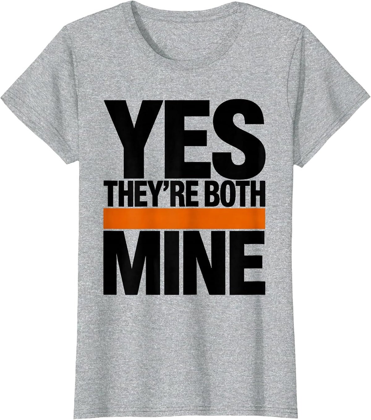 Yes, They're Both Mine Funny Twin Mom Twin Mama Humor T-Shirt - Heather Grey