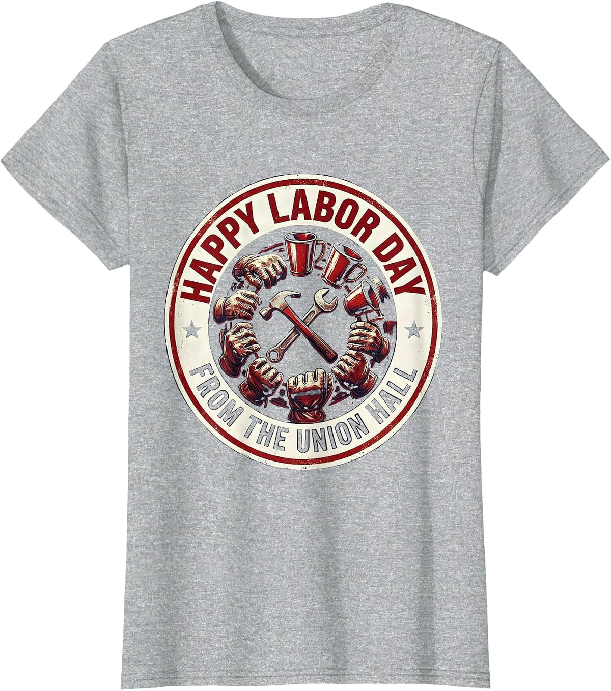 Happy Labor Day, From The Union Hall Patriotic Union Worker T-Shirt - Heather Grey