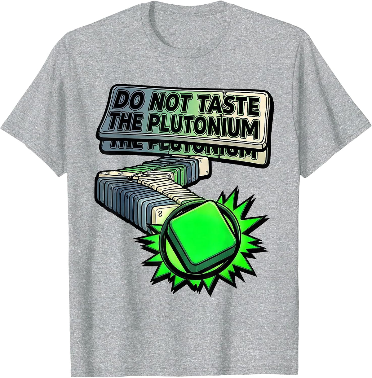 Men's Do Not Taste The Plutonium Funny Periodic Table Science T-Shirt - Heather Grey
