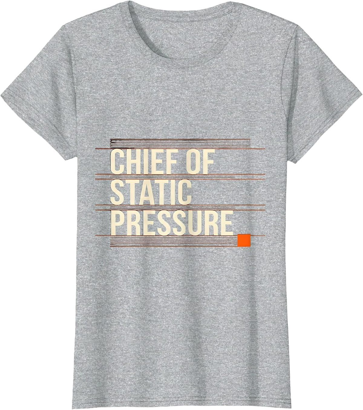 Chief Of Static Pressure Funny HVAC Technician Trade Pride T-Shirt - Heather Grey