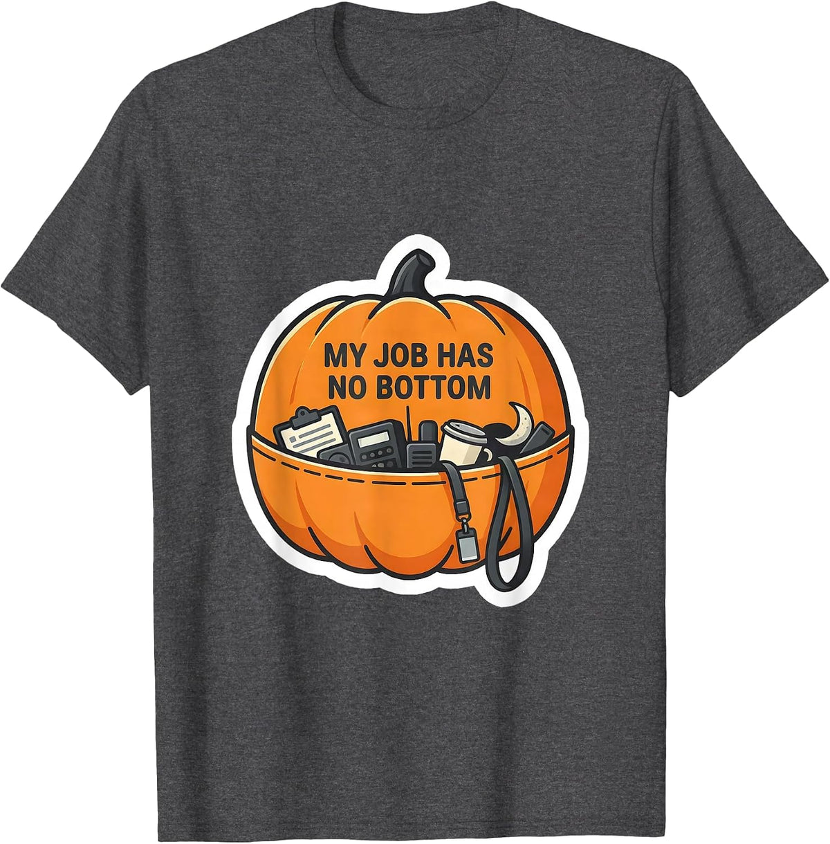 My Job Has No Bottom Funny Para Normal Activities SPED T-Shirt - Dark Heather Grey