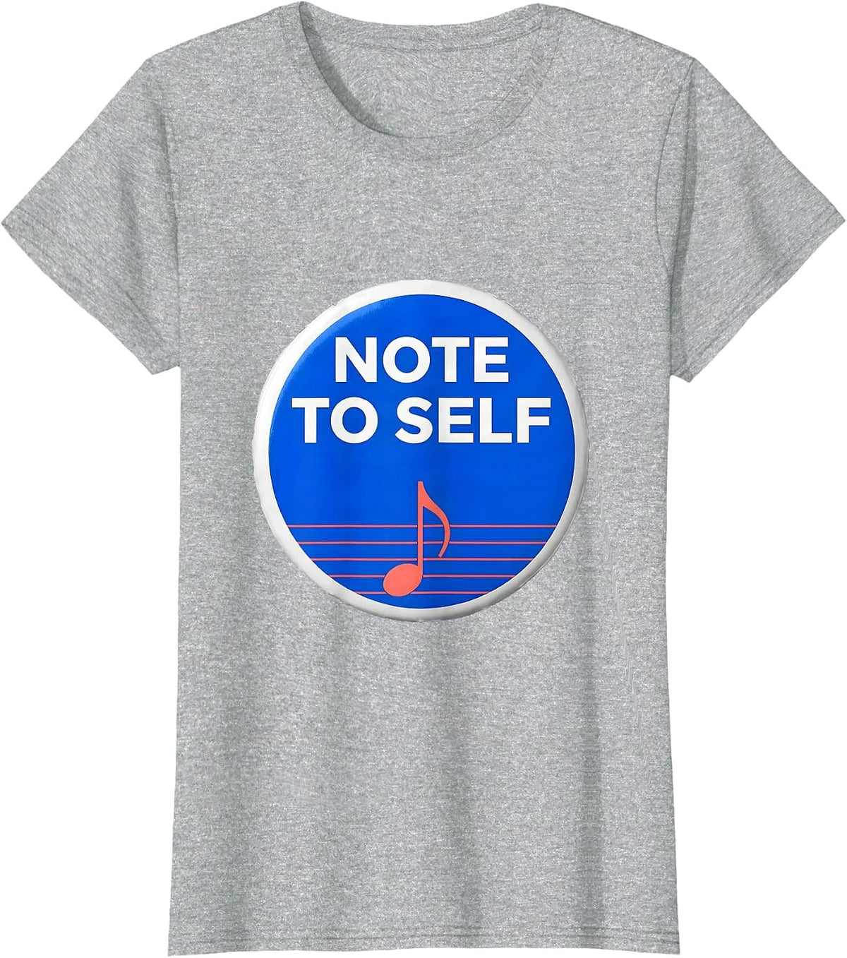 Women's Note To Self Funny Music Lover Musical Note Humor Gift T-Shirt - Heather Grey