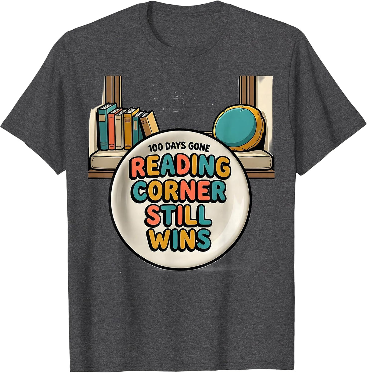 100 Days Gone, Reading Corner Still Wins Teacher T-Shirt - Dark Heather Grey