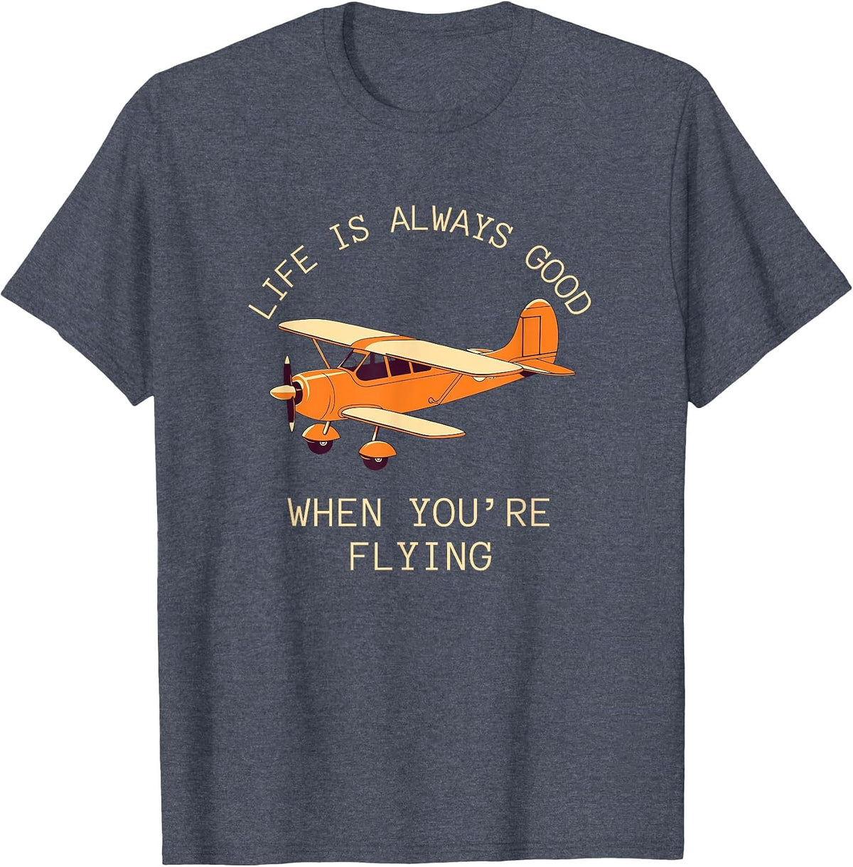 Fun Life is Always Good When You're Flying Pilot Airplane T-Shirt - Heather Blue