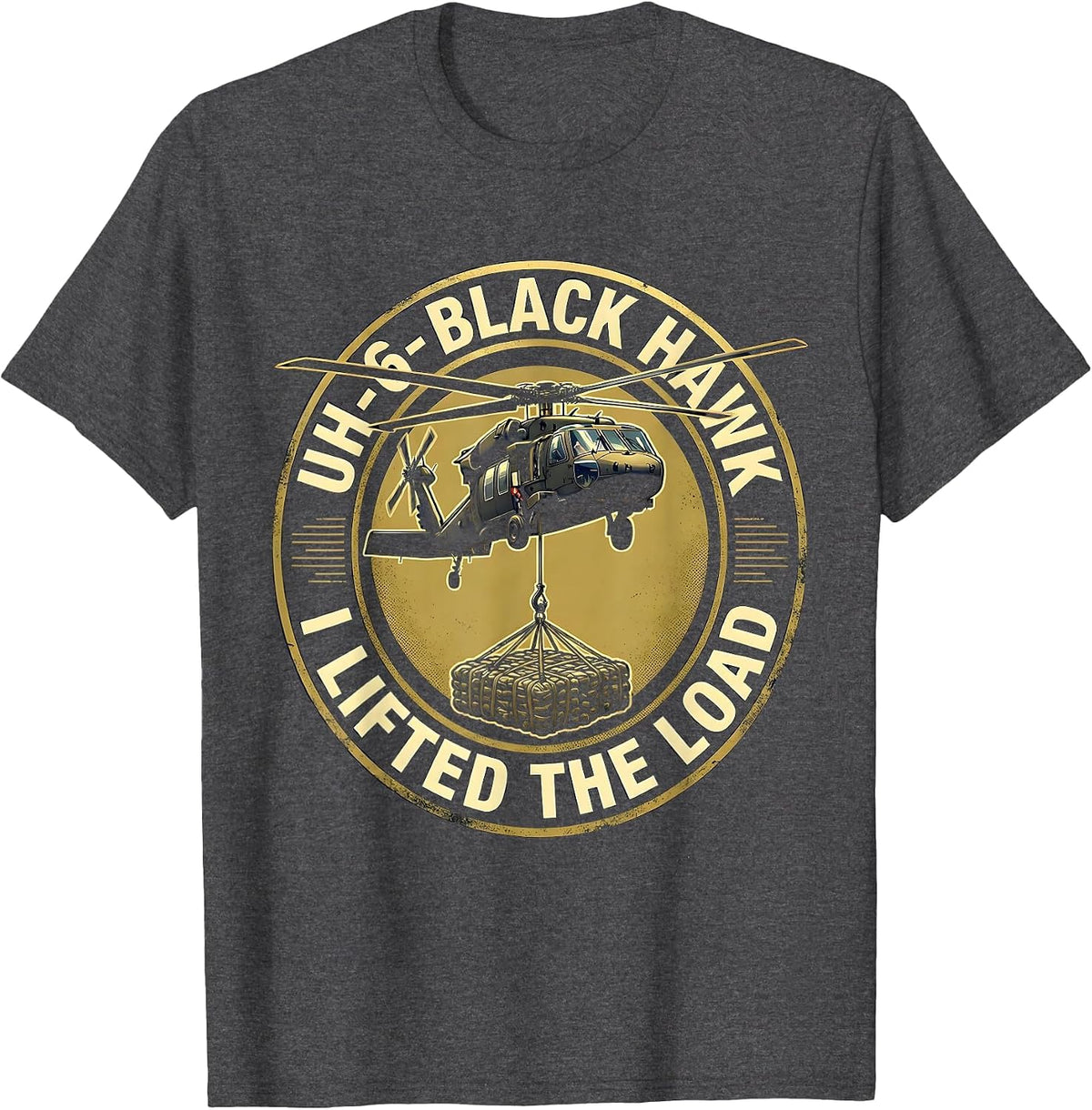 UH-60 BLACK HAWK — I LIFTED THE LOAD Military Aviation T-Shirt - Dark Heather Grey