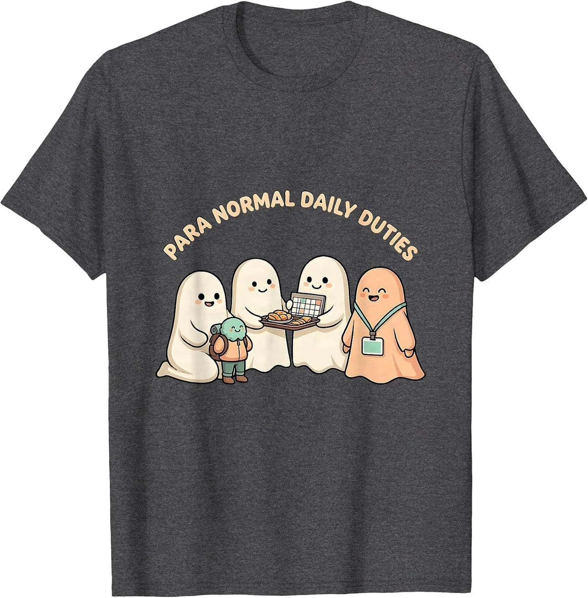 Para Normal Daily Duties Cute Kawaii Ghost Paraeducator T-Shirt - Dark Heather Grey