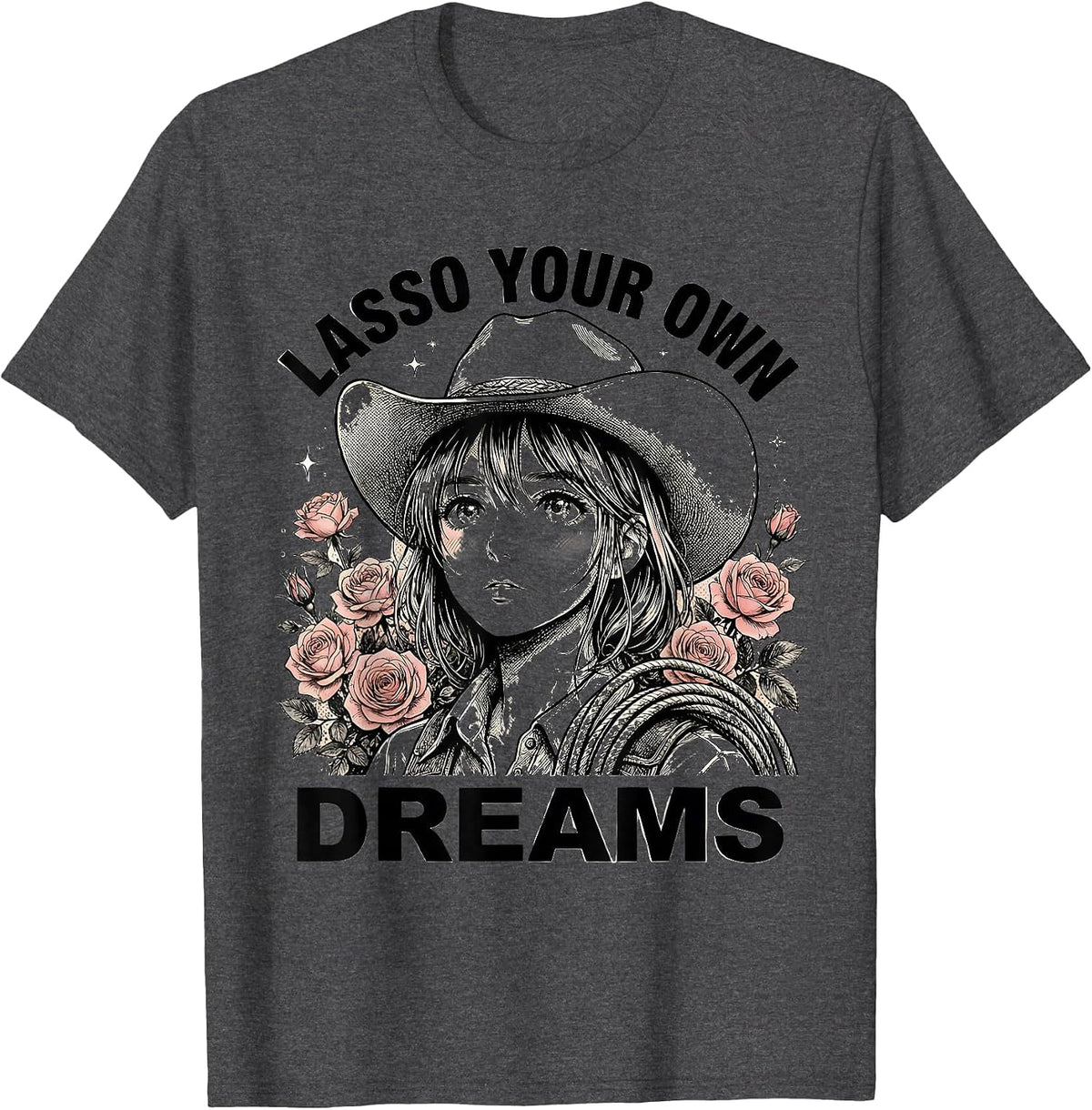 Lasso Your Own Dreams Cowboy Western Design T-Shirt - Dark Heather Grey