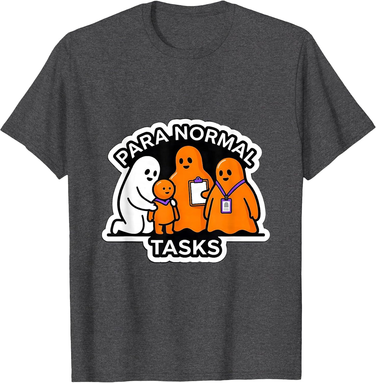 Para Normal Tasks Ghost Paraeducator Halloween Party T-Shirt - Dark Heather Grey
