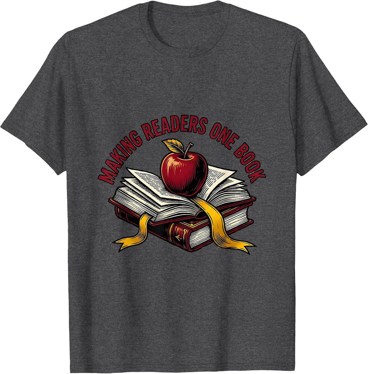 Making Readers One Book Elementary Teacher T-Shirt - Dark Heather Grey
