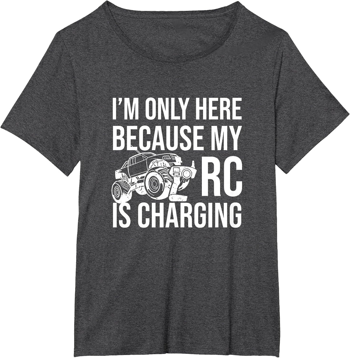I'm Only Here Because My RC is Charging, RC Car Racing T-Shirt - Dark Heather Grey