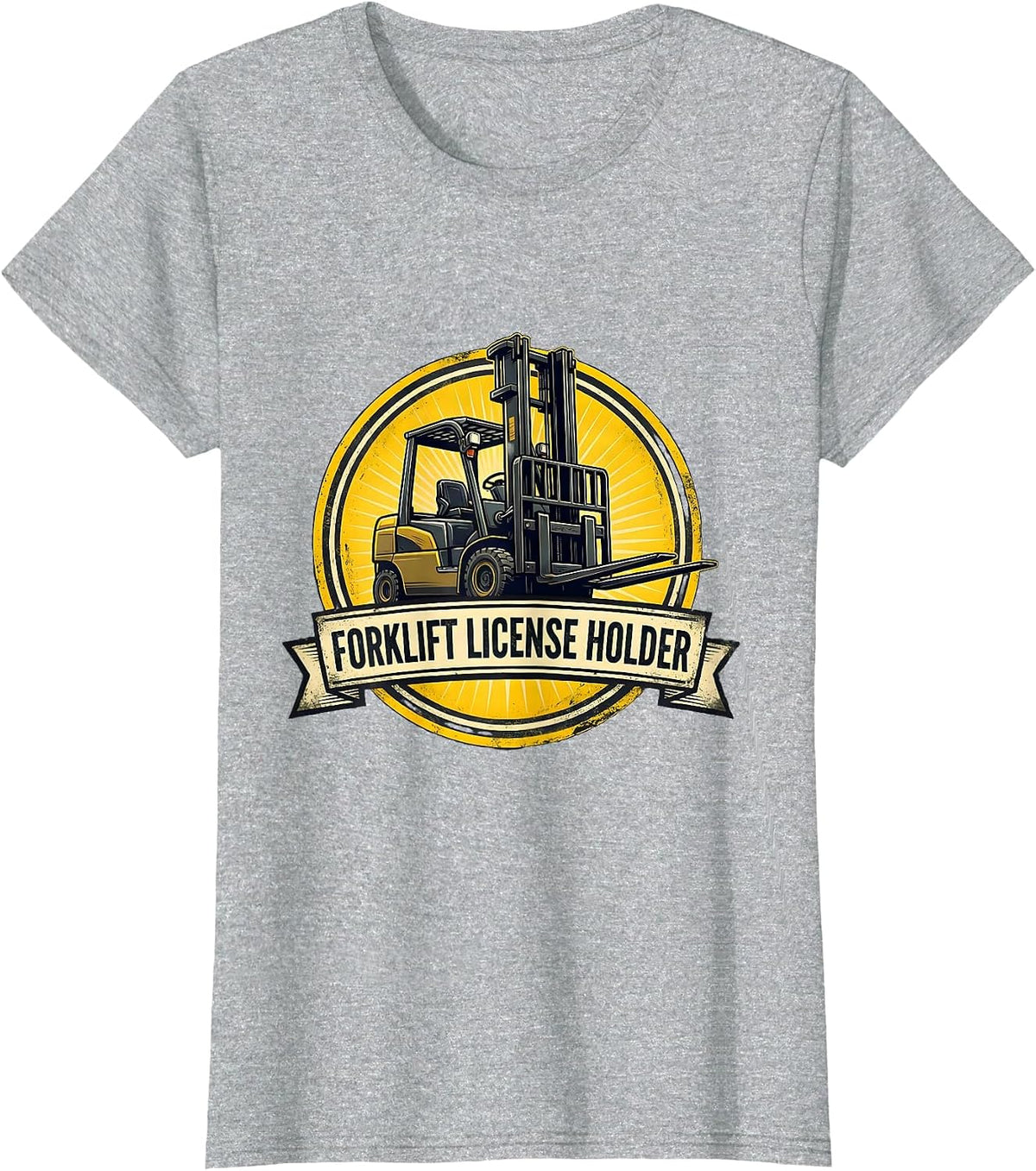 Forklift License Holder Funny Construction Worker T-Shirt - Heather Grey