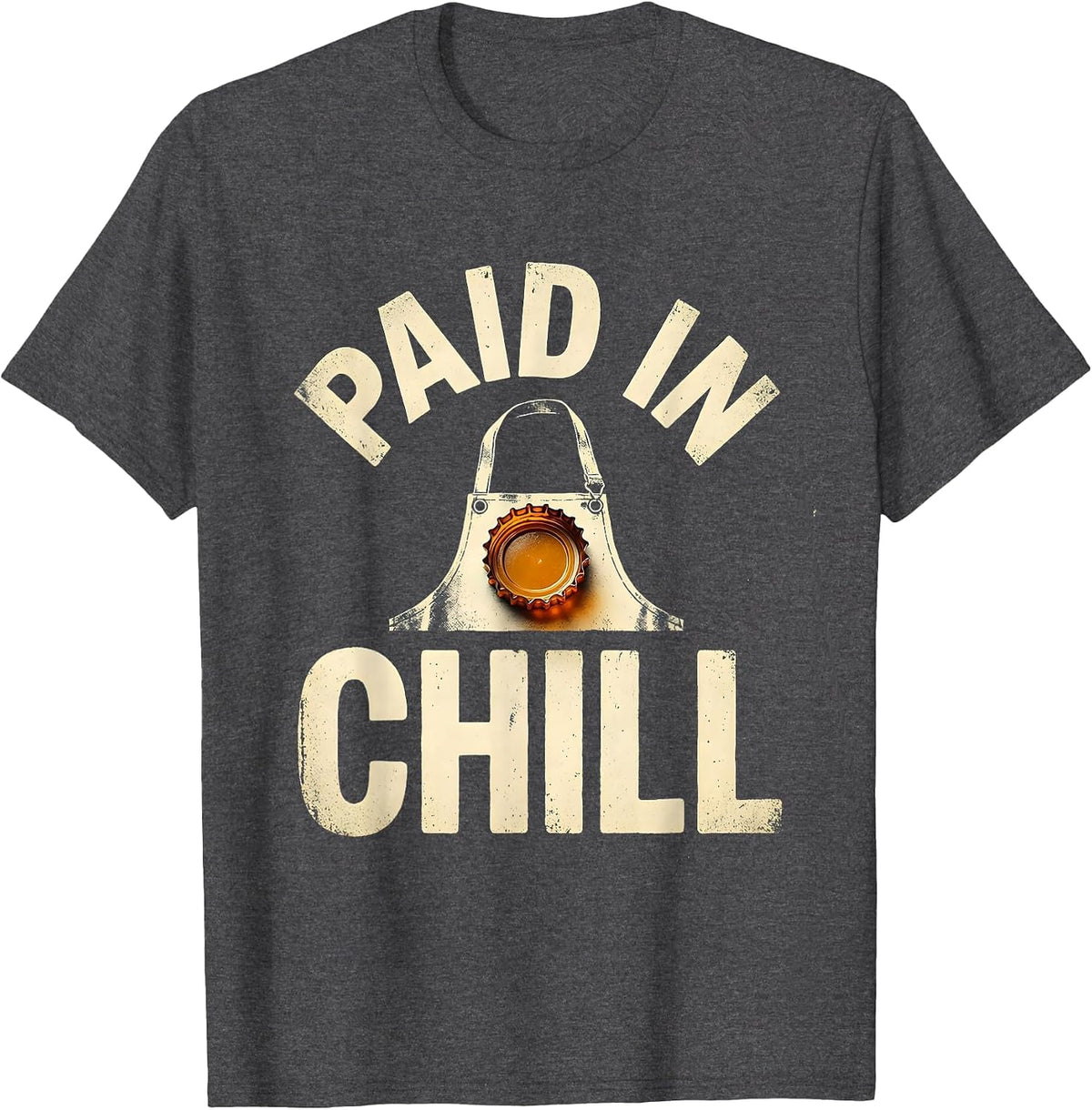 Men's Paid In Chill Vintage Beer Lover Labor Day Cookout Humor T-Shirt - Dark Heather Grey