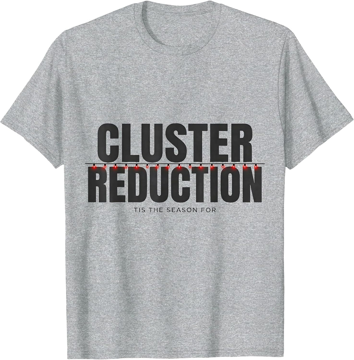 Men's Tis The Season For Cluster Reduction Funny Speech Therapist T-Shirt - Heather Grey