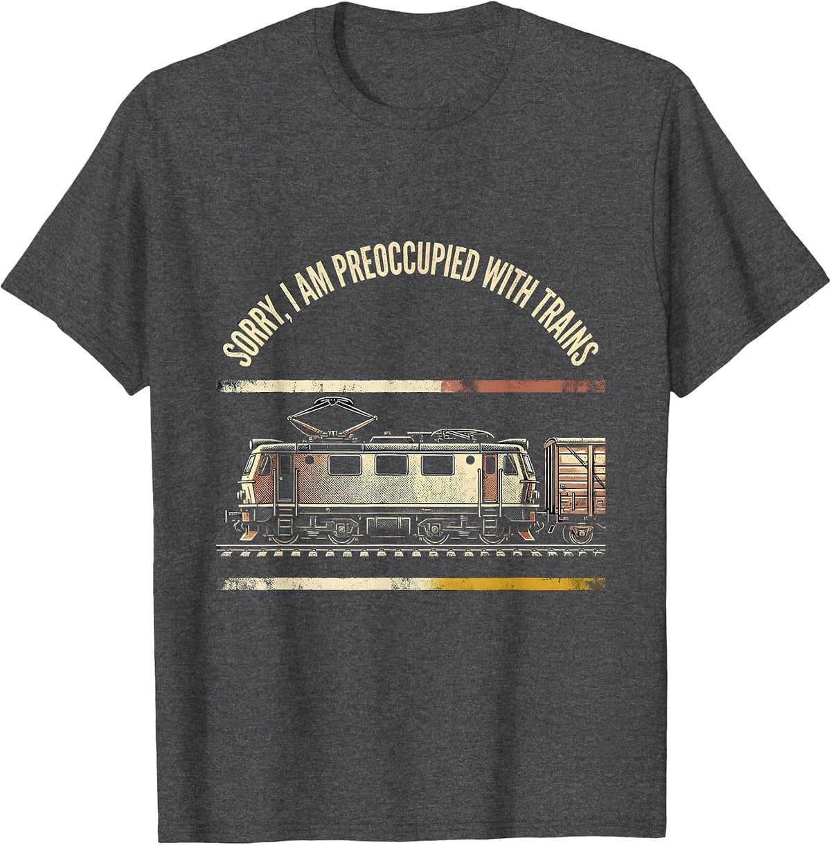 Sorry, I Am Preoccupied With Trains Distressed Train T-Shirt - Dark Heather Grey