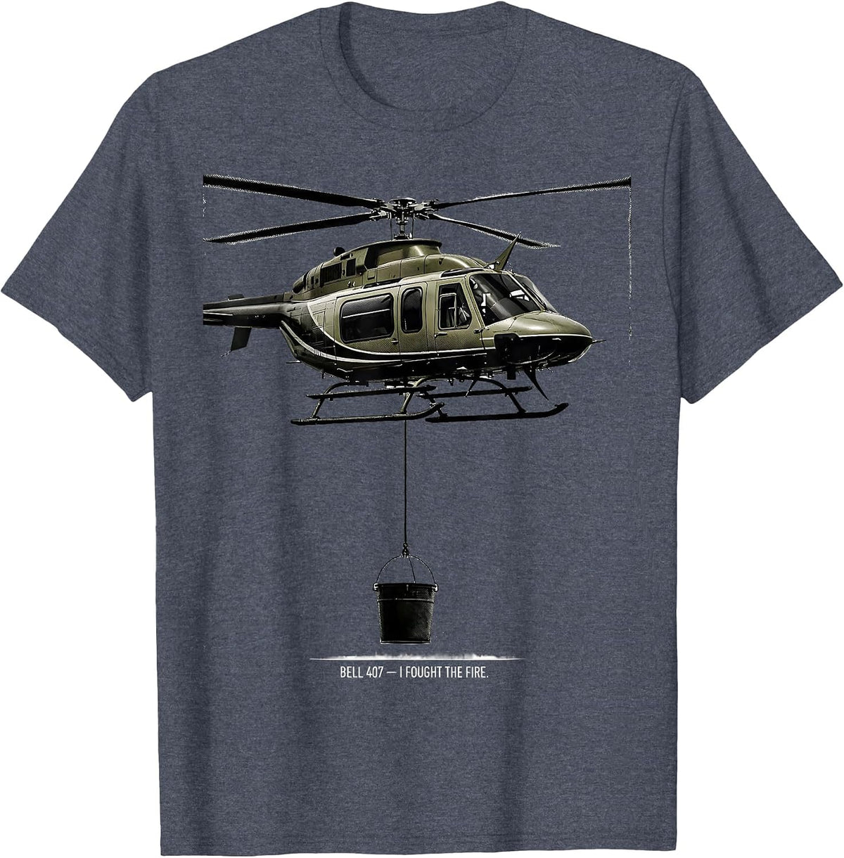 BELL 407 — I FOUGHT THE FIRE Military Helicopter Veteran T-Shirt - Heather Blue