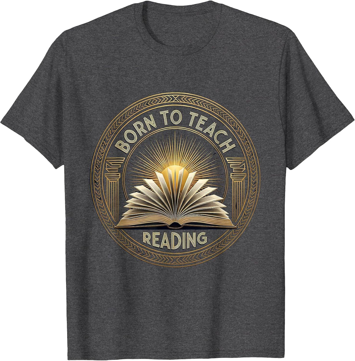 Born to Teach Reading Educator Design T-Shirt - Dark Heather Grey