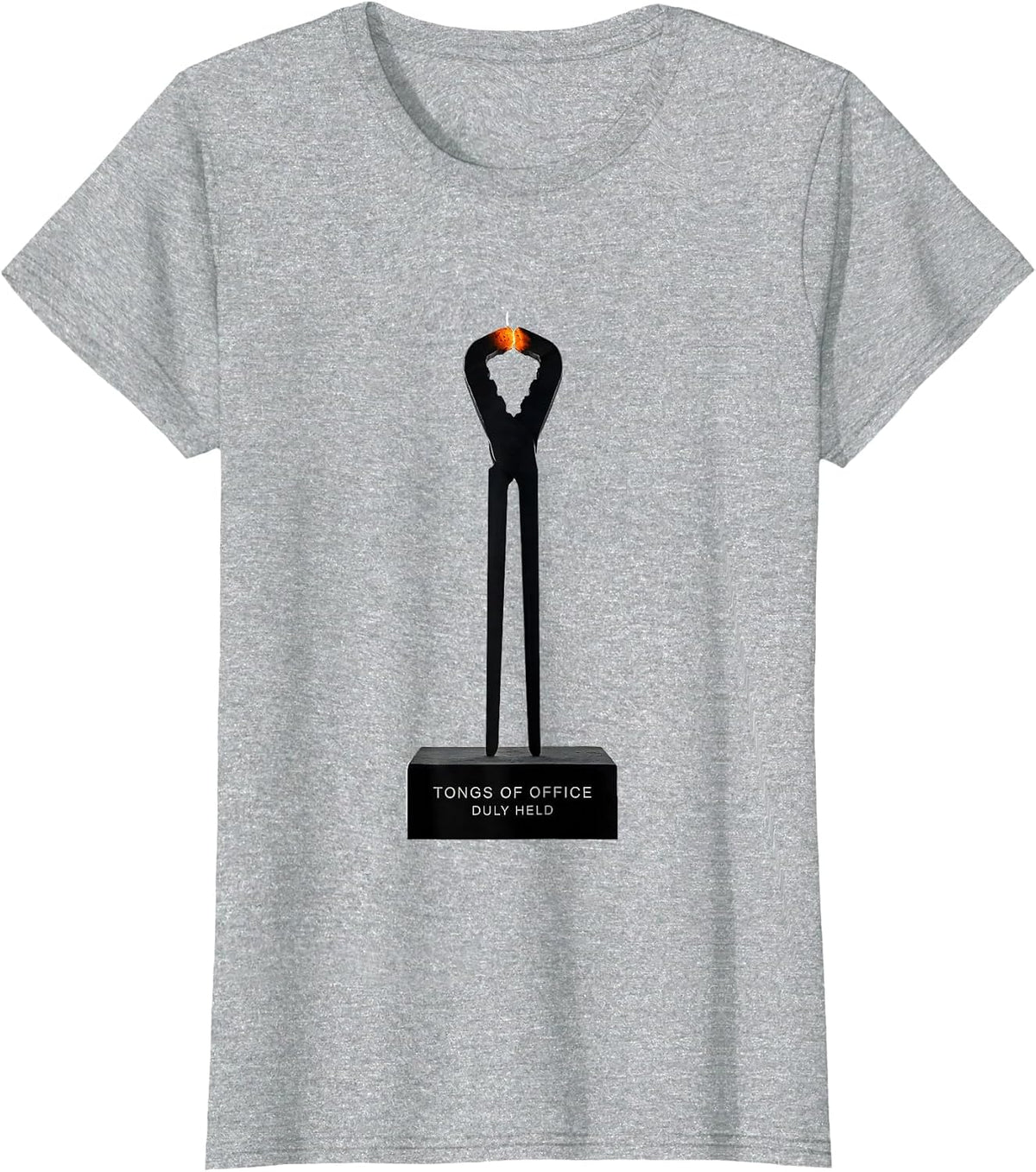 Tongs Of Office, Duly Held Funny Blacksmith Forge Craft T-Shirt - Heather Grey
