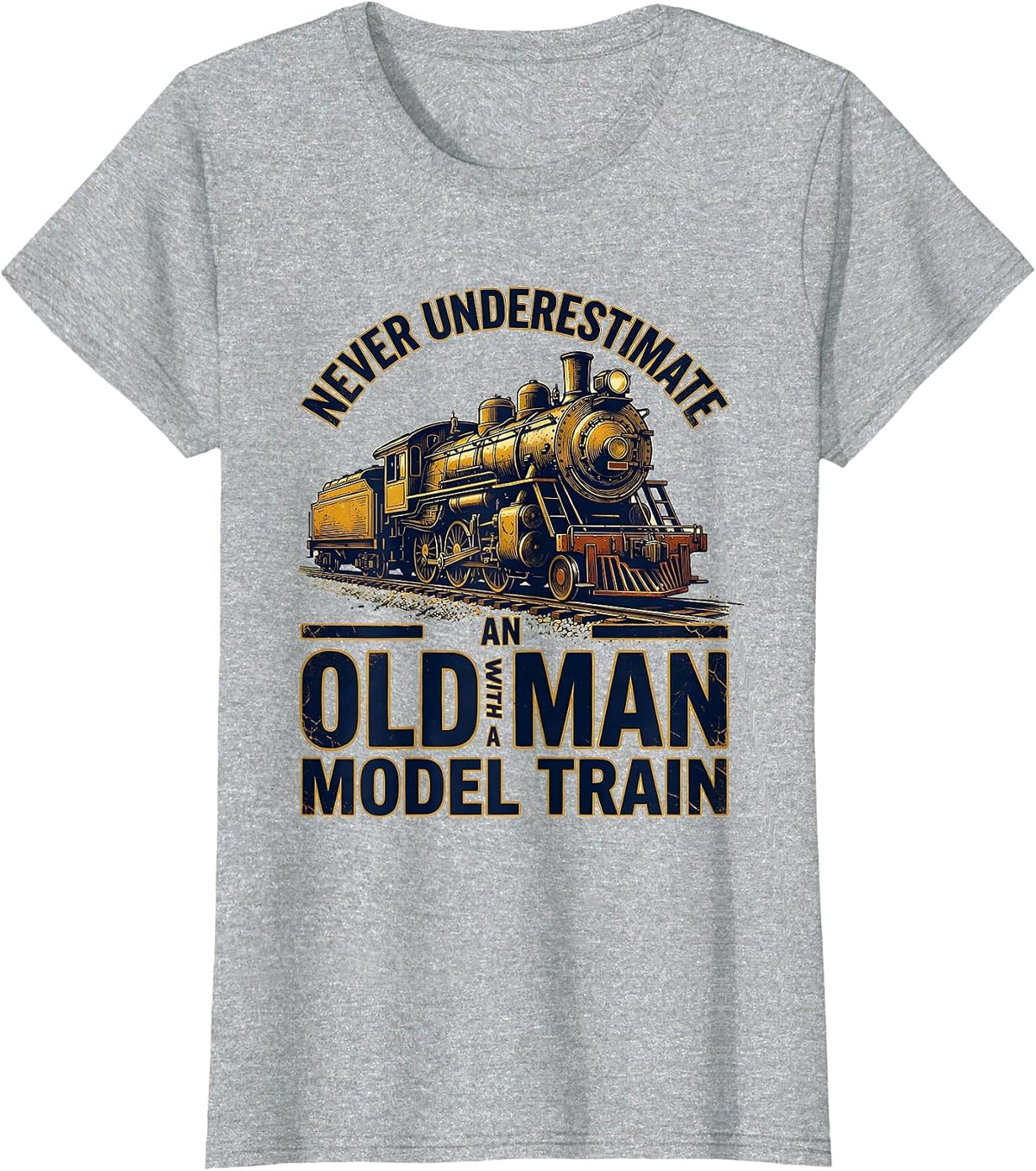 Never Underestimate An Old Man With A Model Train Distressed T-Shirt - Heather Grey