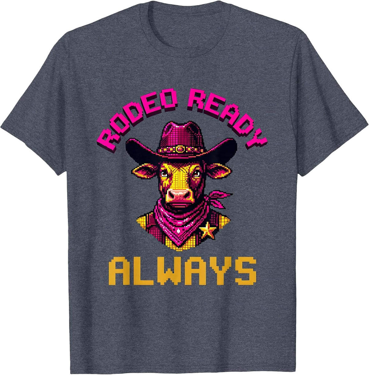 Rodeo Ready Always Cowboy Western Design T-Shirt - Heather Blue