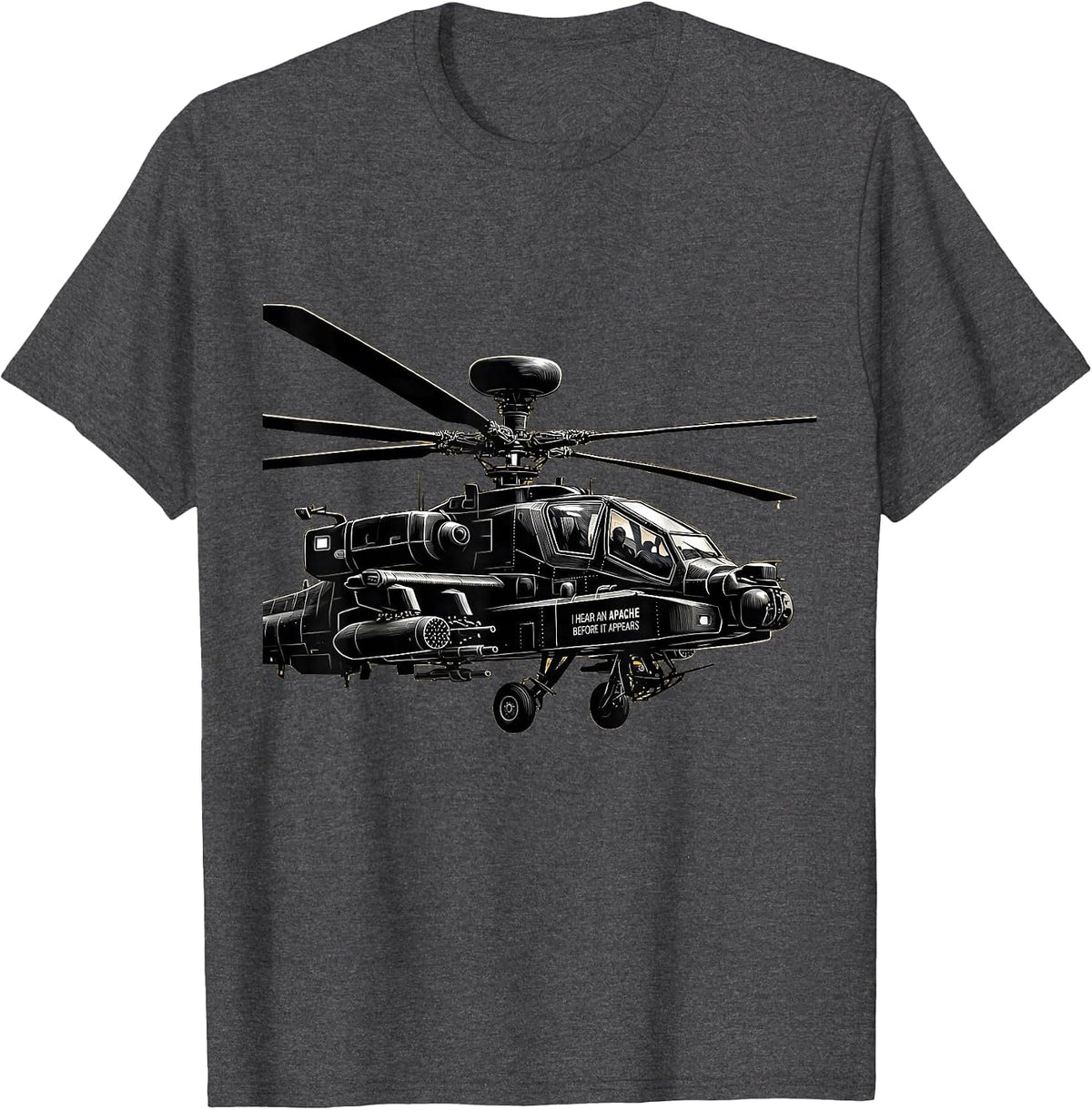 Men's I Hear An Apache Before It Appears Military Aviation Veteran T-Shirt - Dark Heather Grey
