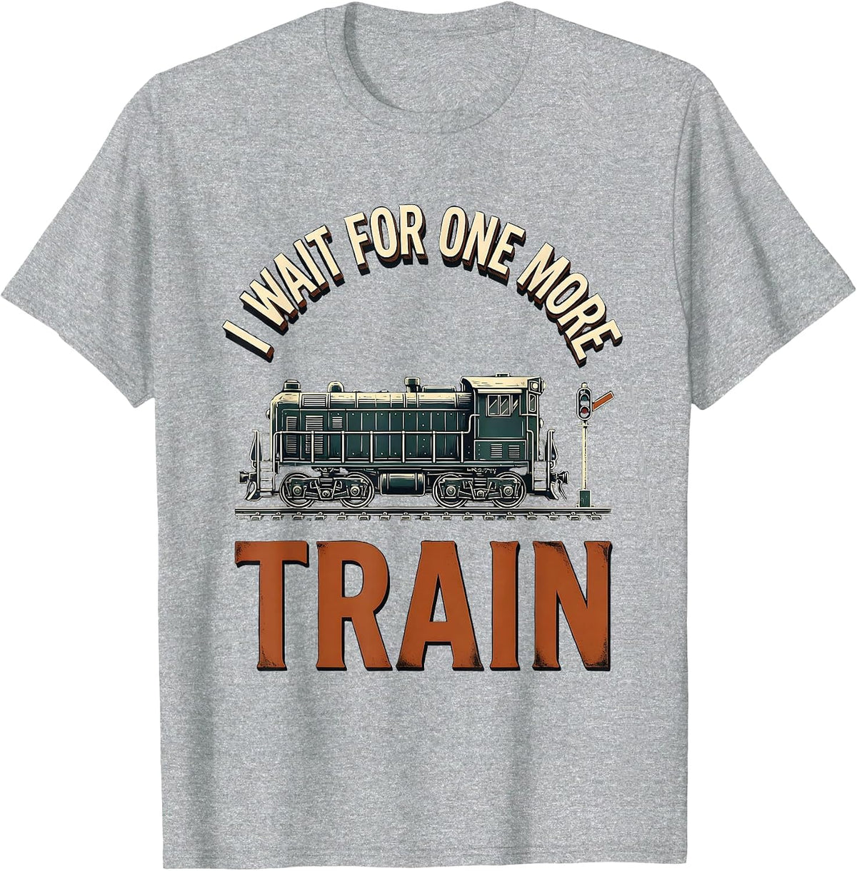 Men's I Wait For One More Train Funny Train Enthusiast Model T-Shirt - Heather Grey