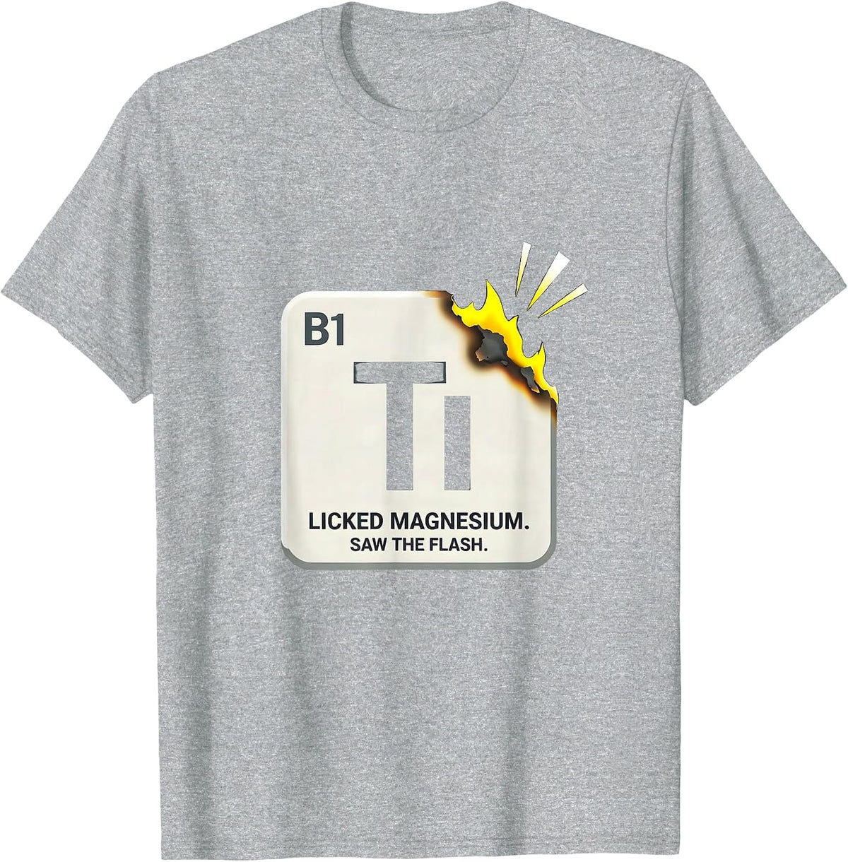 Men's Licked Magnesium Saw The Flash Funny Periodic Table Teacher T-Shirt - Heather Grey