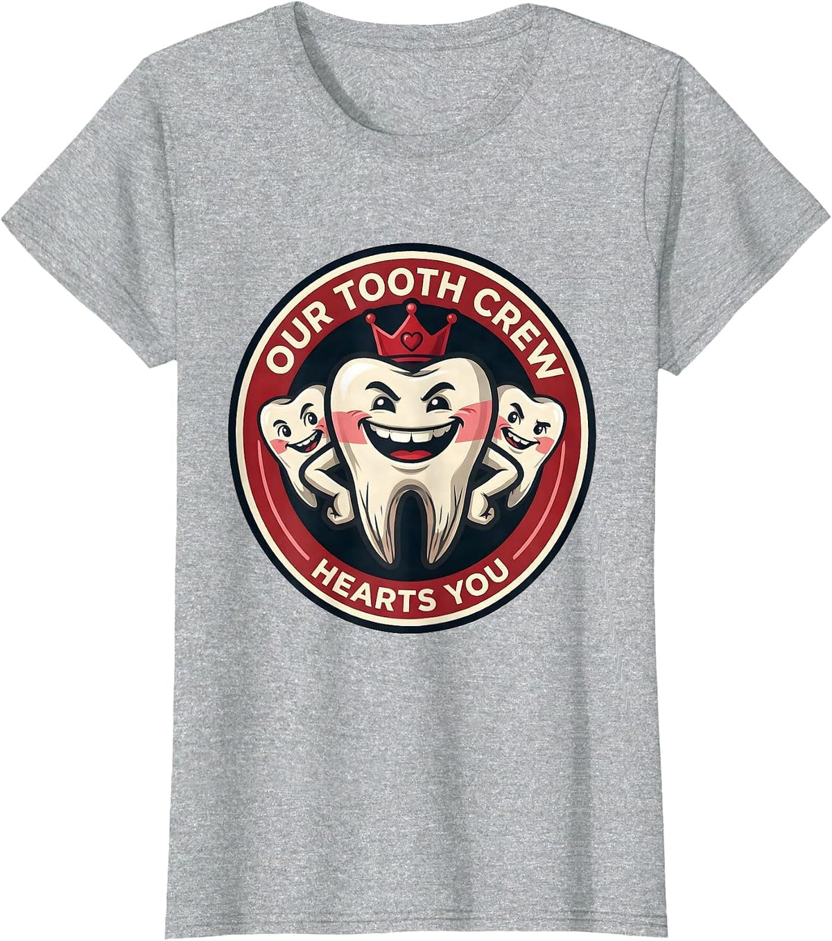 Our Tooth Crew Hearts You Funny Dental Professional T-Shirt - Heather Grey