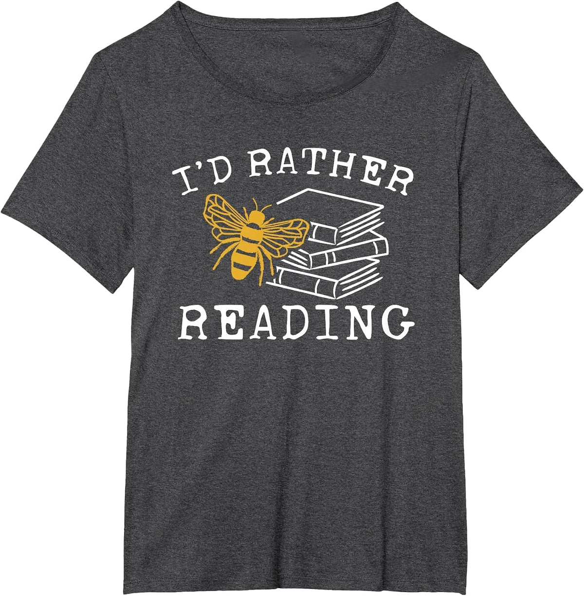 I'd Rather Bee Reading - Teacher - Librarian - Book Lover T-Shirt - Dark Heather Grey