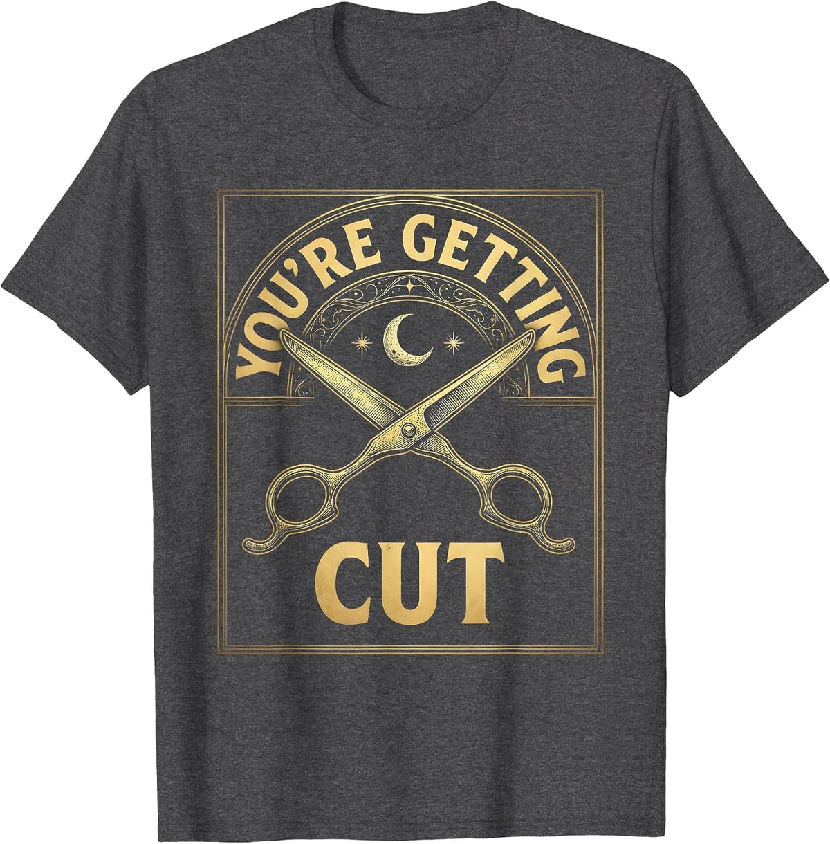 Men's You're Getting Cut Funny Barber Hairdresser Gift T-Shirt - Dark Heather Grey