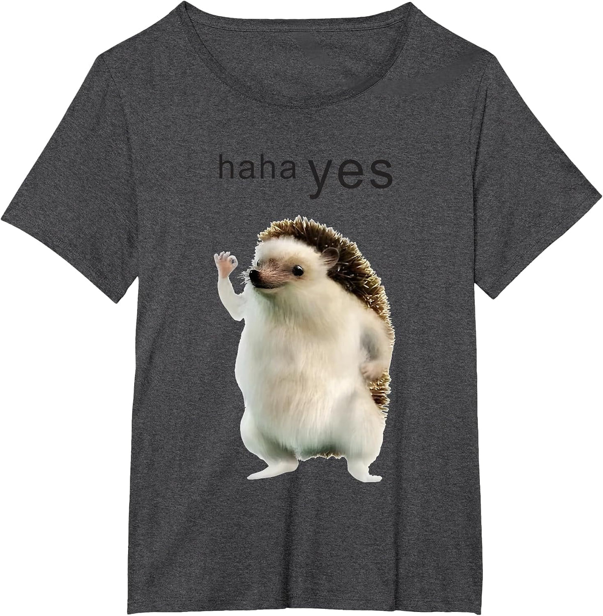 Hedgehog Haha Yes Funny for Men Women T-Shirt - Dark Heather Grey