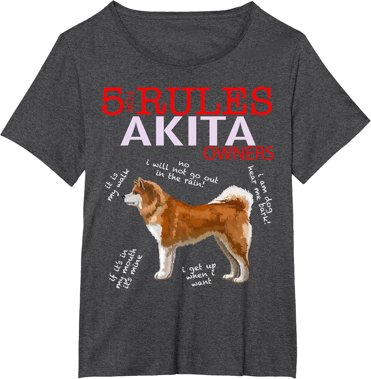 5 Rules for Akita Owners T-Shirt - Dark Heather Grey