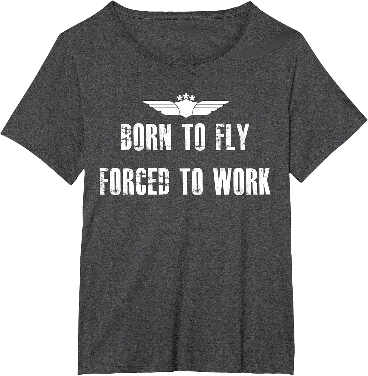 Born to Fly Forced to Work Funny Flying Pilot T-Shirt T-Shirt - Dark Heather Grey