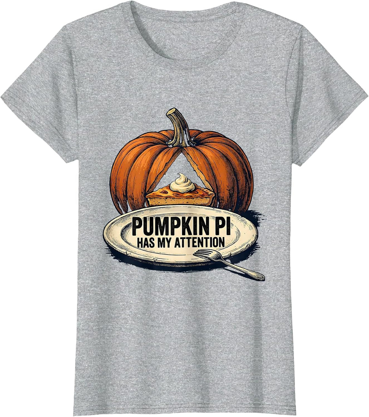 Pumpkin Pi Has My Attention Funny Thanksgiving Pie Lover T-Shirt - Heather Grey