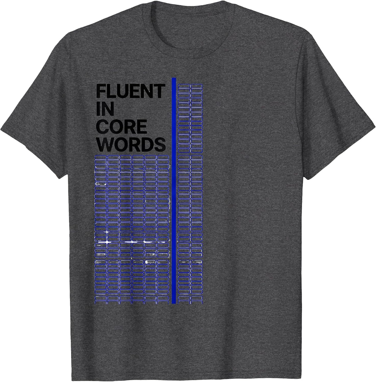 Fluent In Core Words AAC Awareness Speech Therapy T-Shirt - Dark Heather Grey