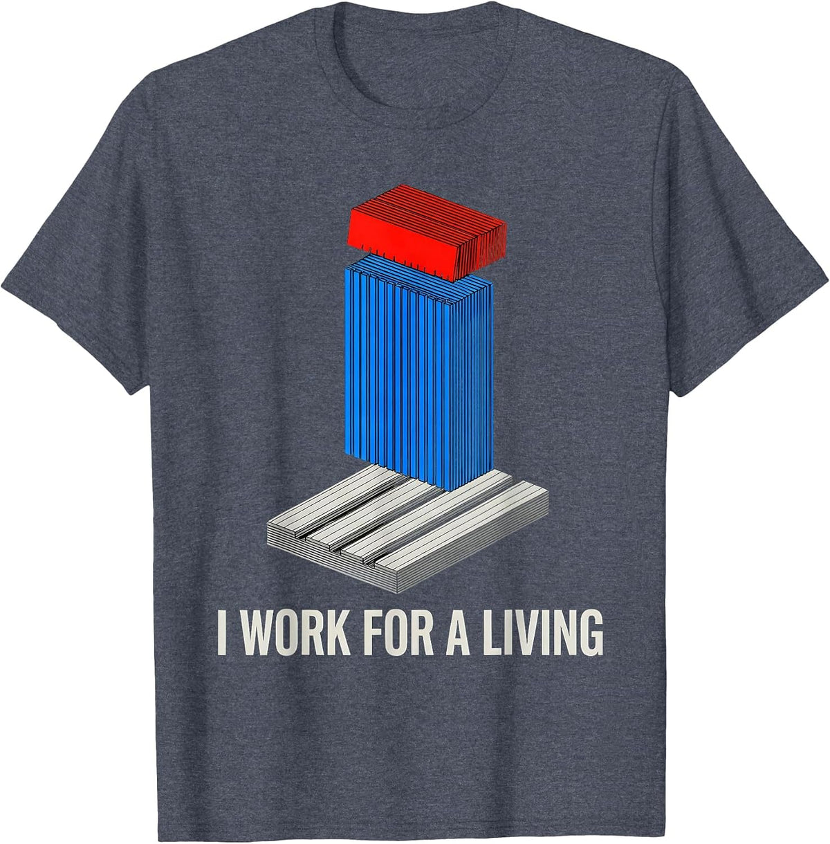 I Work For A Living Union Strong Labor Day Worker Pride T-Shirt - Heather Blue