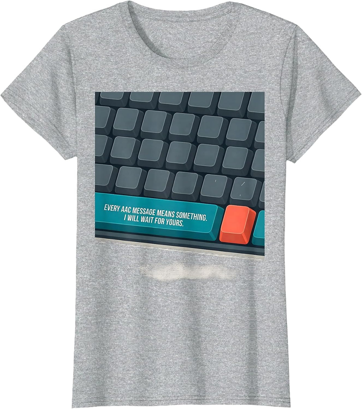 Women's Every AAC Message Means Something. I Will Wait For Yours. T-Shirt - Heather Grey