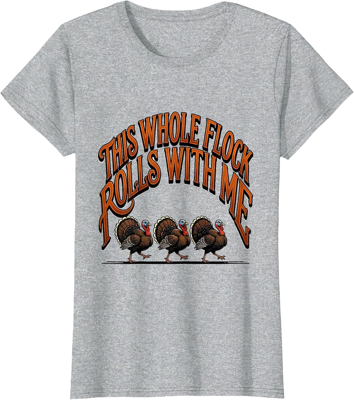 This Whole Flock Rolls With Me Funny Thanksgiving Turkey T-Shirt - Heather Grey