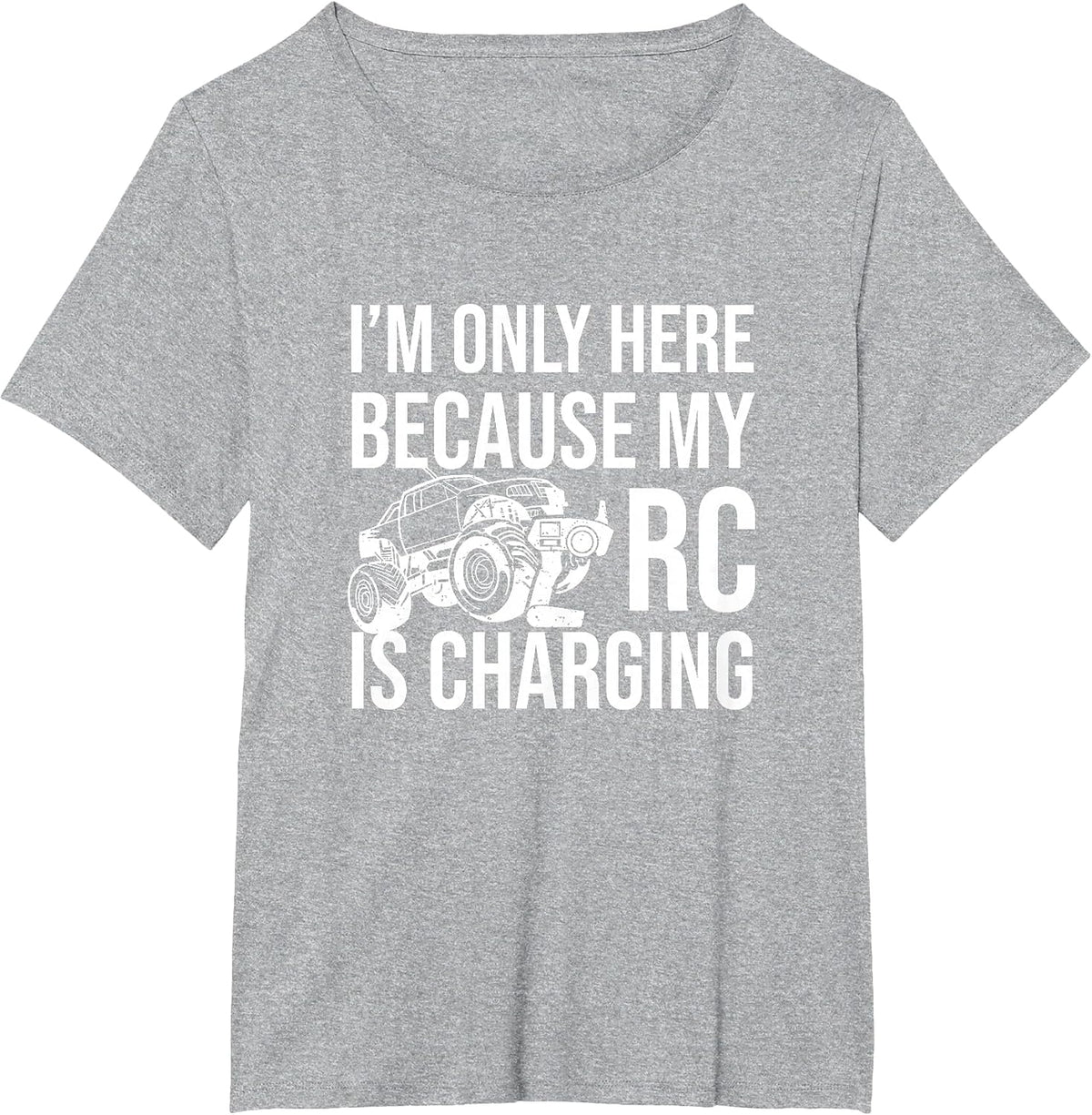 I'm Only Here Because My RC is Charging, RC Car Racing T-Shirt - Heather Grey