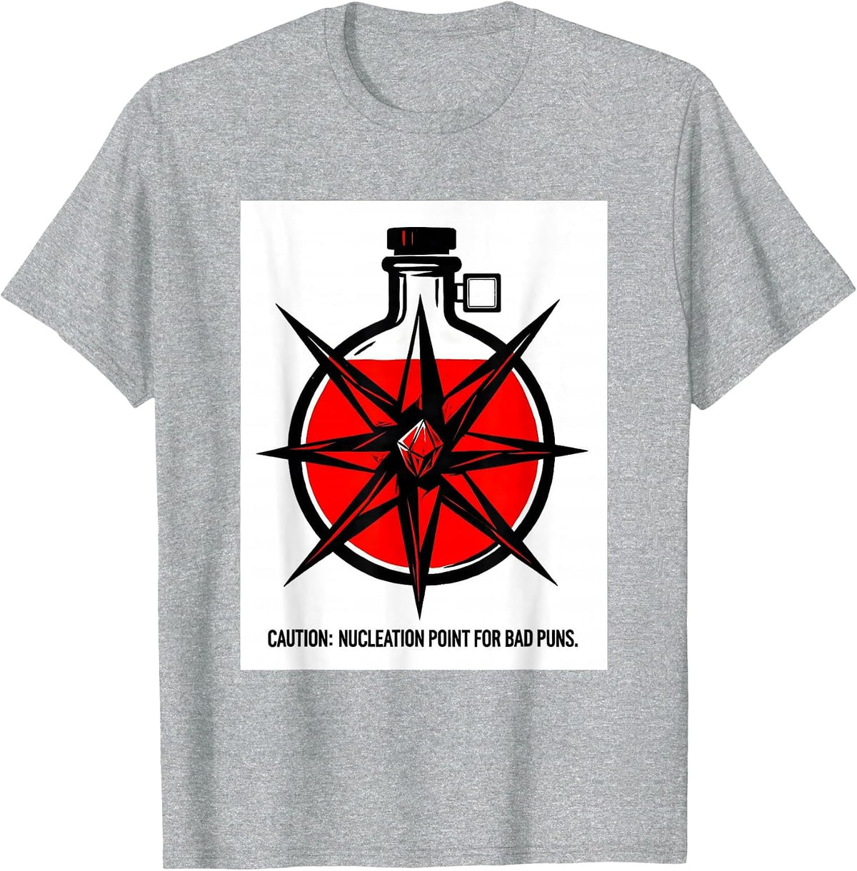 Men's Caution: Nucleation Point For Bad Puns Funny Science Teacher T-Shirt - Heather Grey
