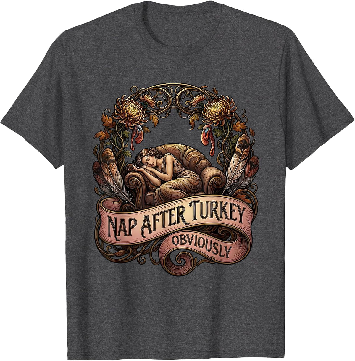Nap After Turkey Obviously Funny Thanksgiving Design T-Shirt - Dark Heather Grey
