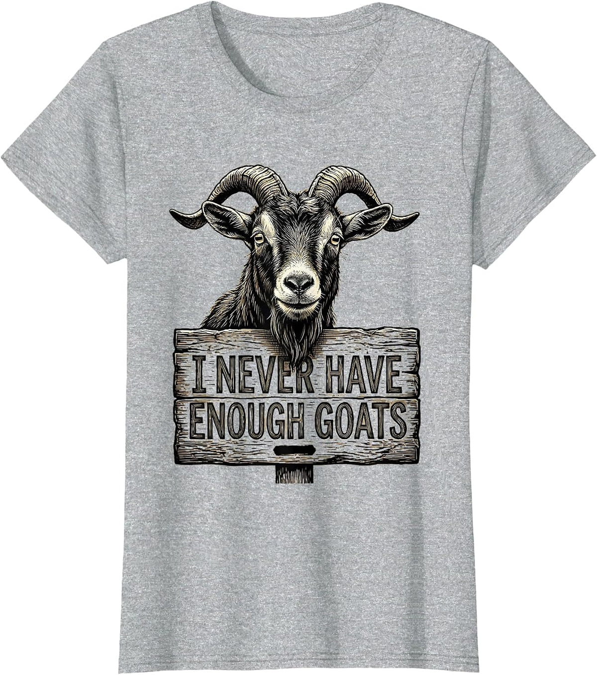I Never Have Enough Goats Funny Goat Lover Farmer Gift T-Shirt - Heather Grey