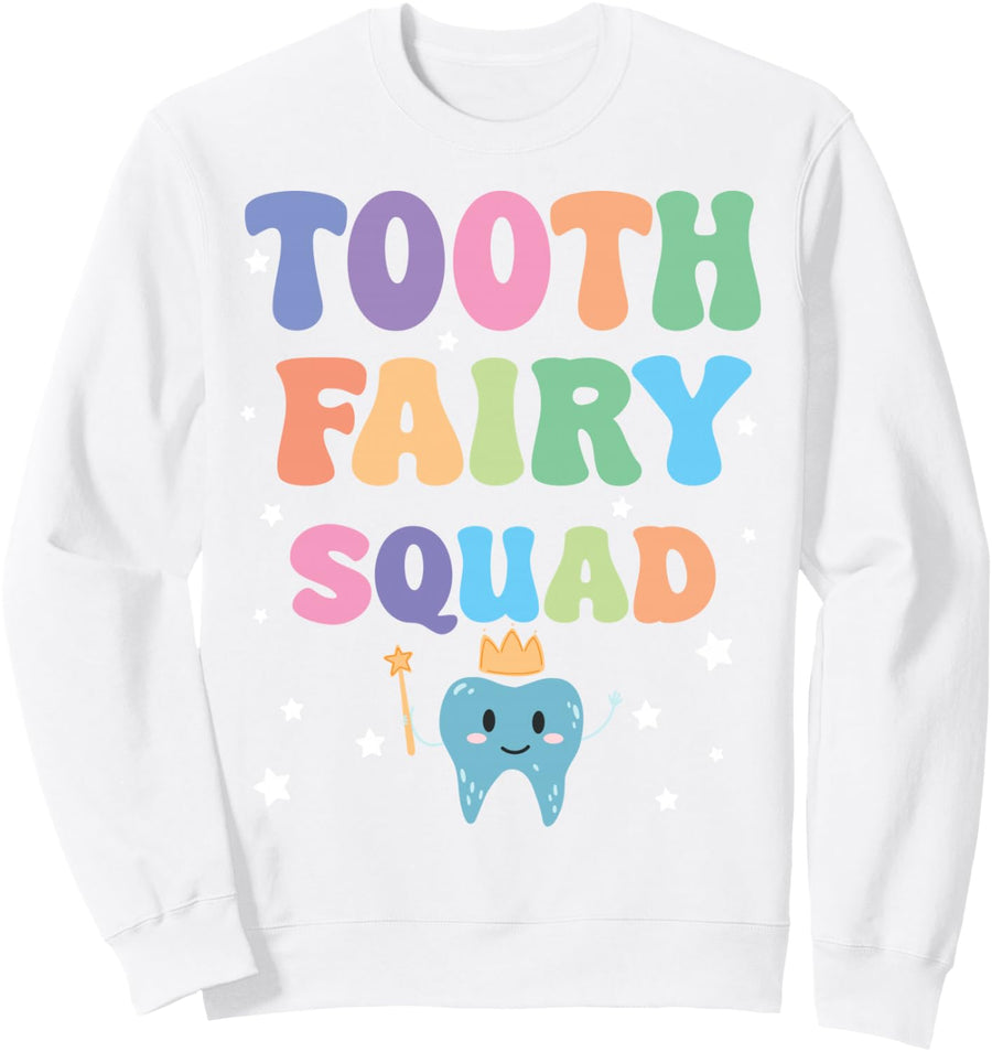 Cute Tooth Fairy Squad Matching for Dentist Dental Assistant Sweatshirt - Adult Unisex White