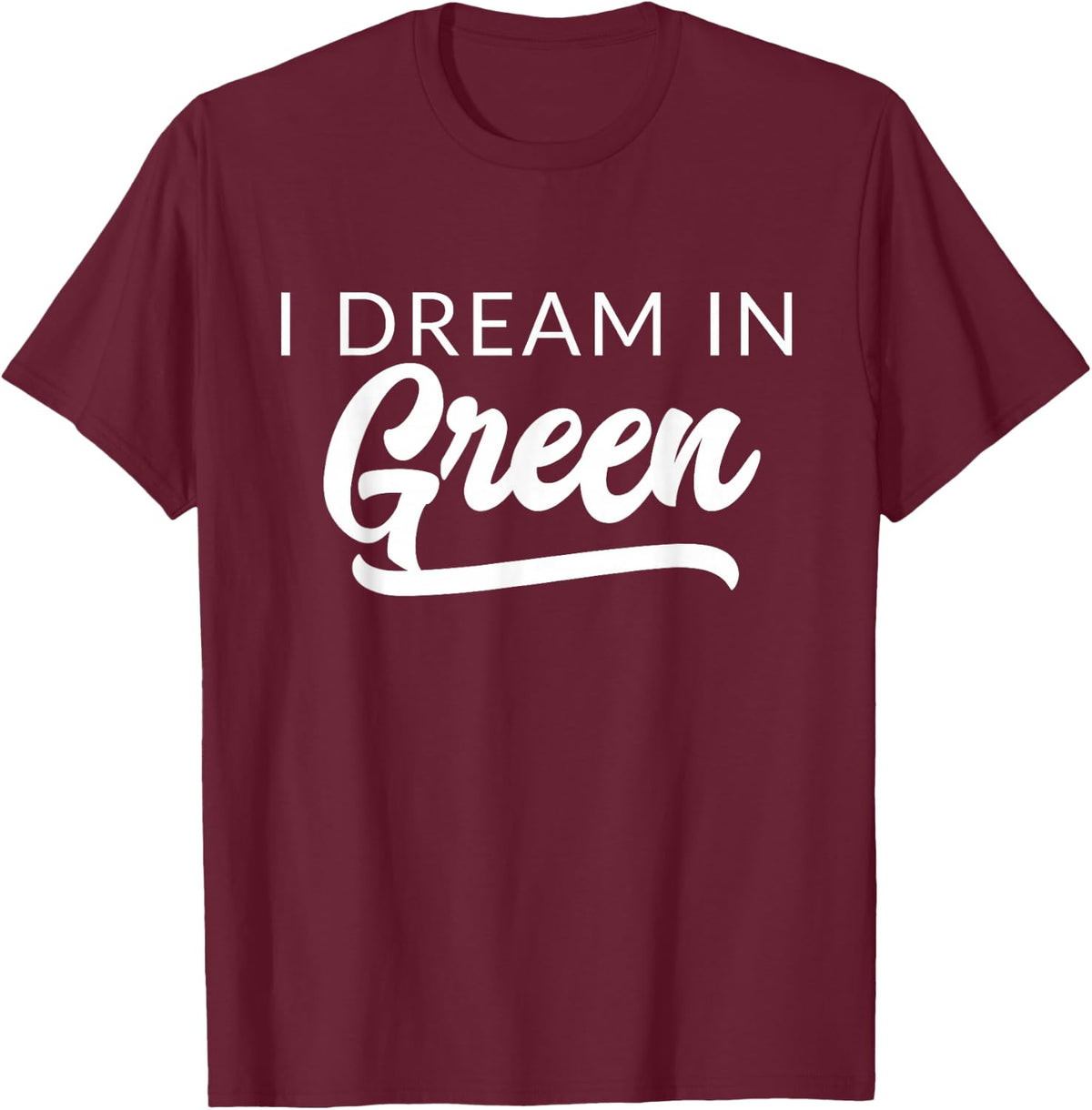 Green Team Shirt Spirit Day Color Wars Matching Group Sport T-Shirt - Burgundy