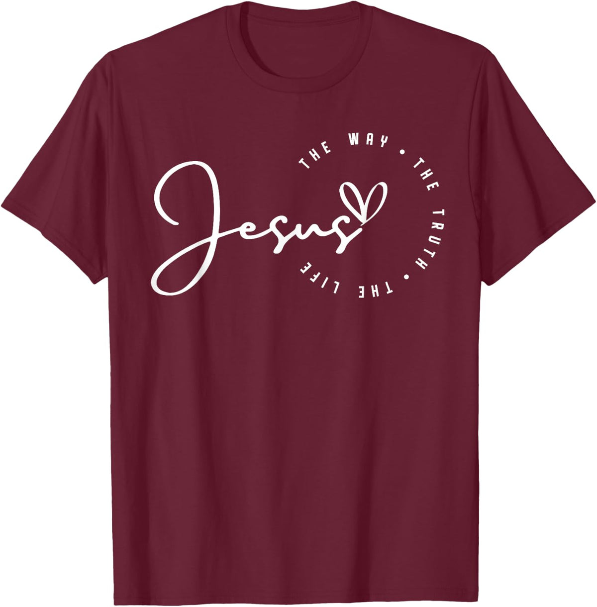 Jesus The Way Truth Life Christian Bible Verse Religious T-Shirt - Burgundy