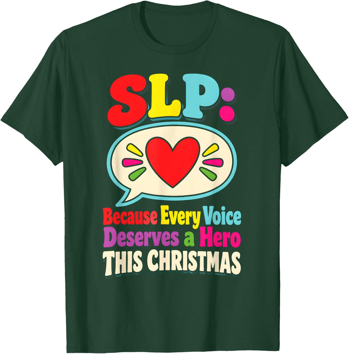 SLP Speech Language Pathologist Christmas Every Voice Hero T-Shirt - Dark Green