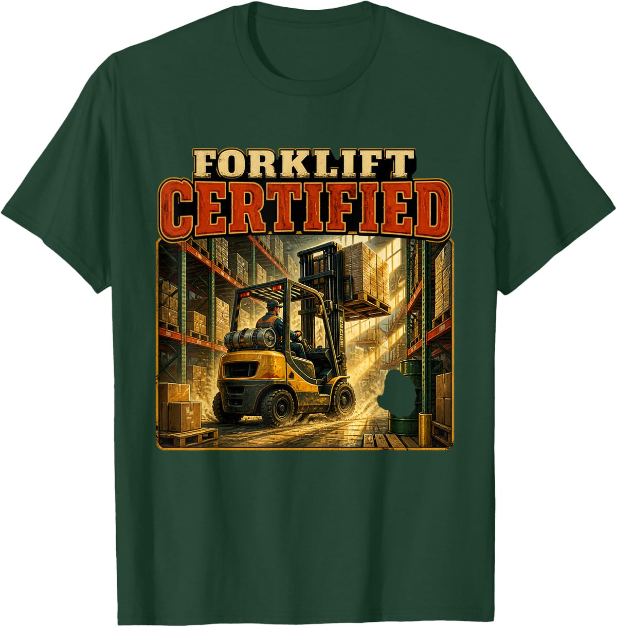 Forklift Certified Forklift Operator Warehouse Driver T-Shirt - Dark Green