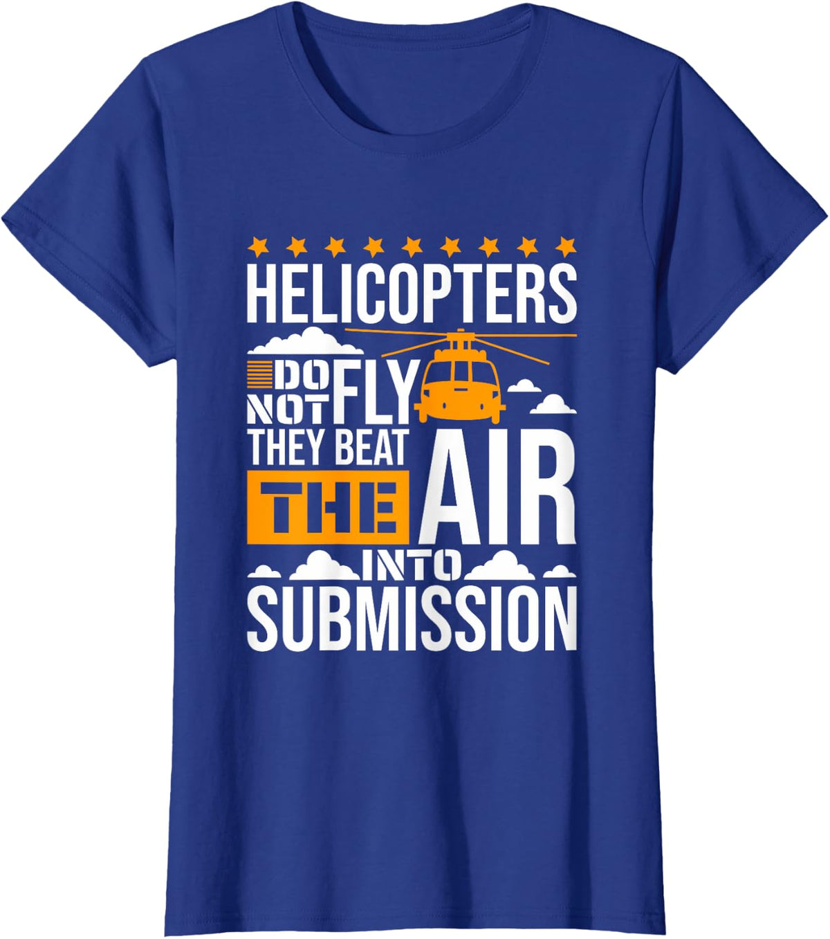 Helicopters Do Not Fly They Beat The Air, Helicopter Pilot T-Shirt - Royal Blue