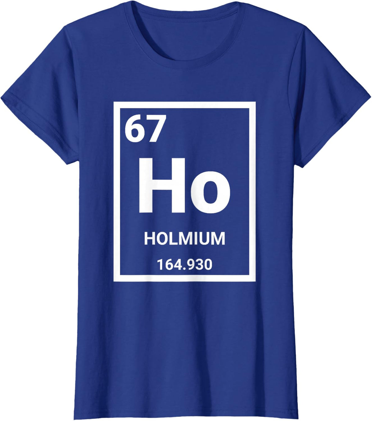 Funny Science Teacher Shirt 6 7 Meme Chemistry Holmium Tee T-Shirt - Royal Blue